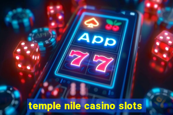 temple nile casino slots