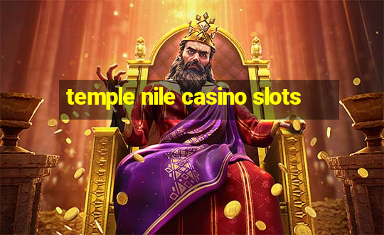 temple nile casino slots