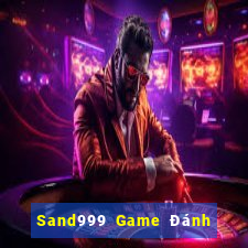 Sand999 Game Đánh Bài Ăn Tiền Thật Trên Điện Thoại