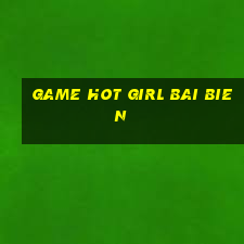 game hot girl bai bien