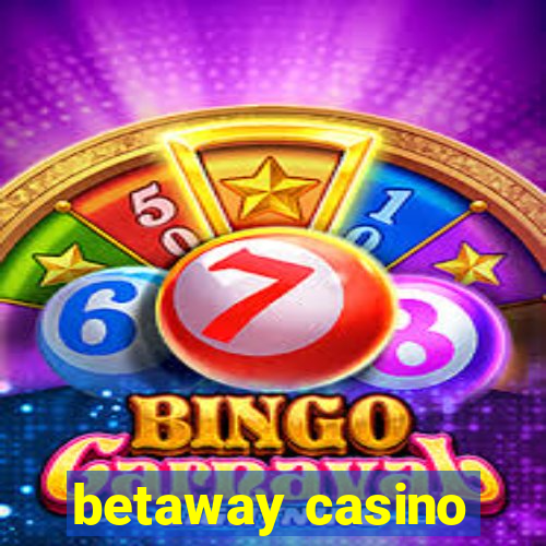 betaway casino