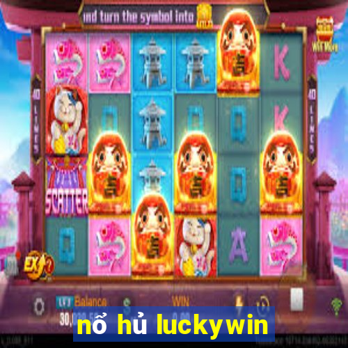 nổ hủ luckywin