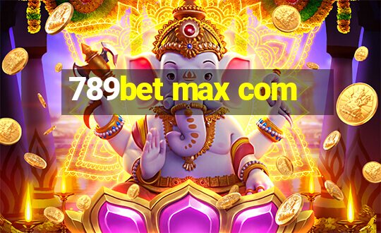 789bet max com