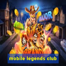 mobile legends club