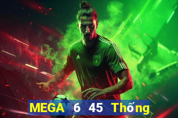 MEGA 6 45 Thống kê Xổ Số Chủ Nhật