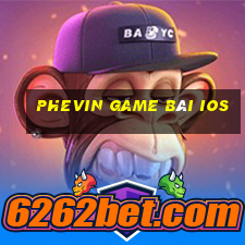 Phevin Game Bài Ios