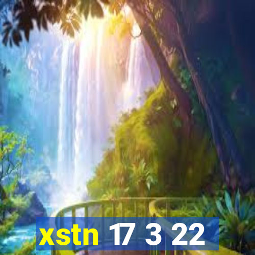 xstn 17 3 22