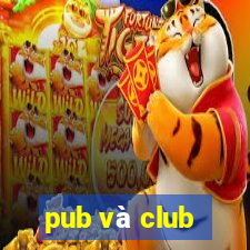 pub và club