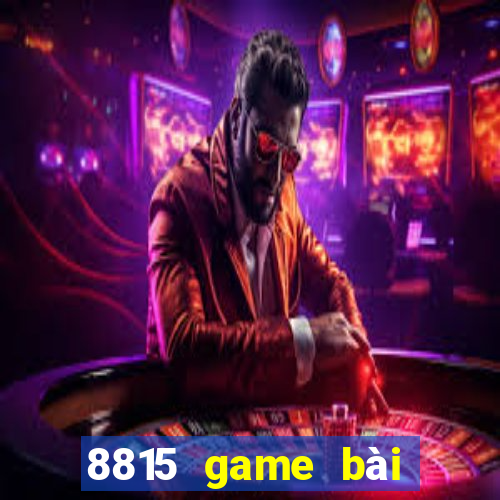 8815 game bài Phiên bản đầy đủ