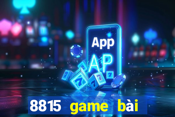 8815 game bài Phiên bản đầy đủ