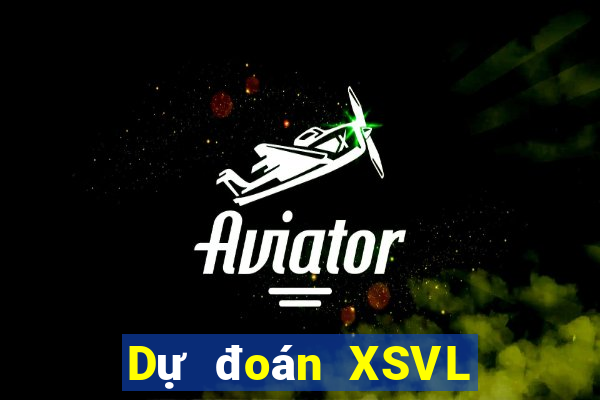 Dự đoán XSVL ngày 31