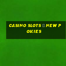 casino slots — new pokies