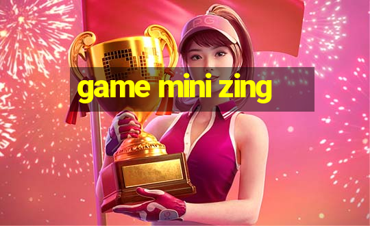 game mini zing