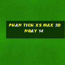 Phân tích XS Max 3D ngày 14