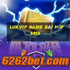 Luxvip Game Bài Nạp Sms