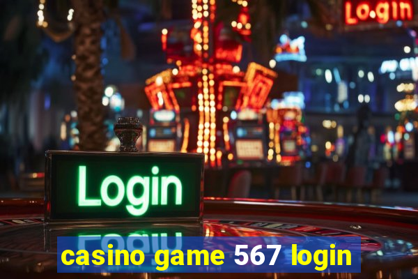 casino game 567 login