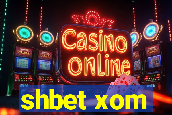 shbet xom