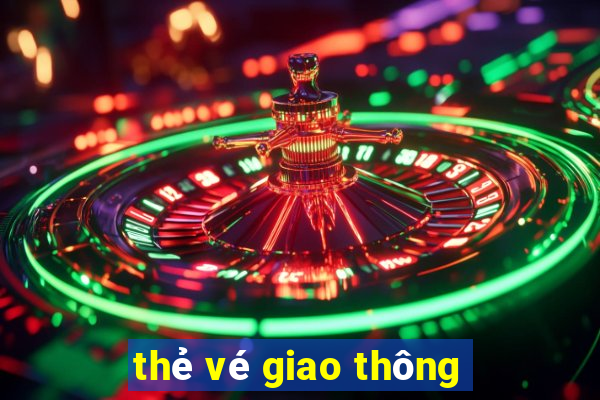 thẻ vé giao thông