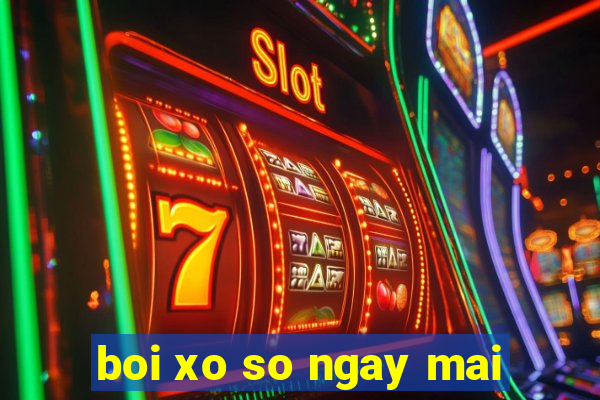 boi xo so ngay mai