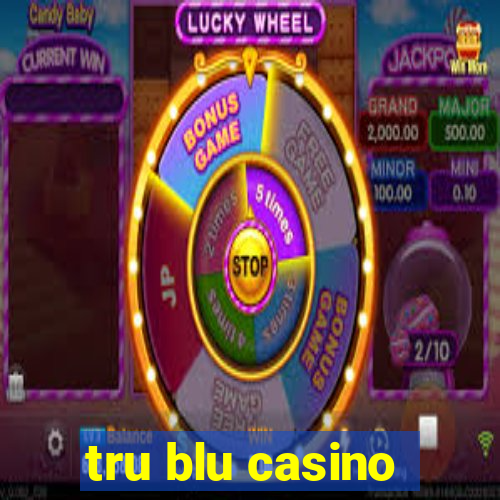 tru blu casino