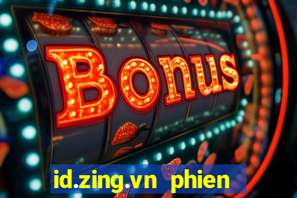 id.zing.vn phien ban moi