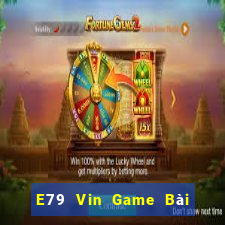 E79 Vin Game Bài B52 Đổi Thưởng