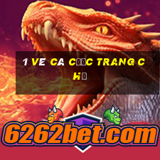 1 Vé cá cược Trang chủ