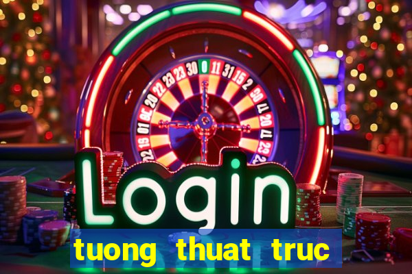 tuong thuat truc tiep viet nam va han quoc