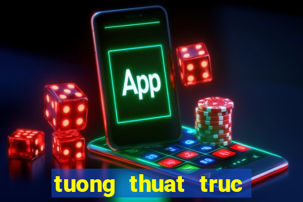 tuong thuat truc tiep viet nam va han quoc