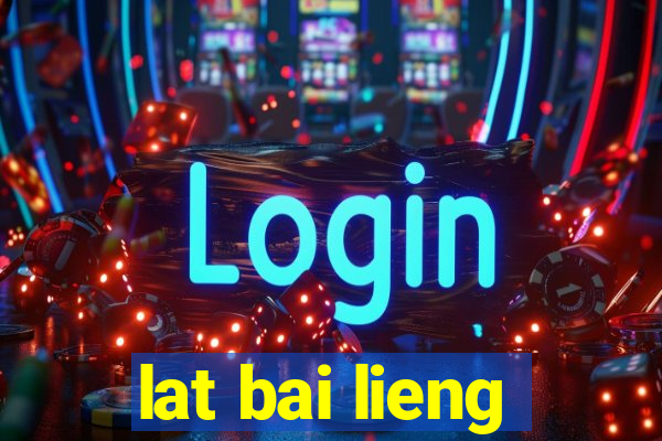 lat bai lieng