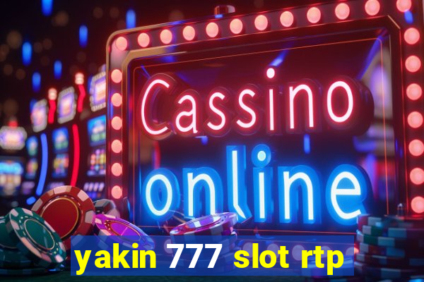 yakin 777 slot rtp