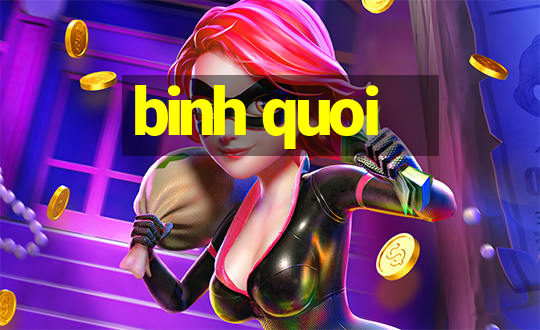 binh quoi