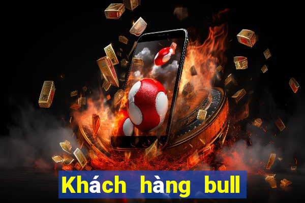 Khách hàng bull bull Android