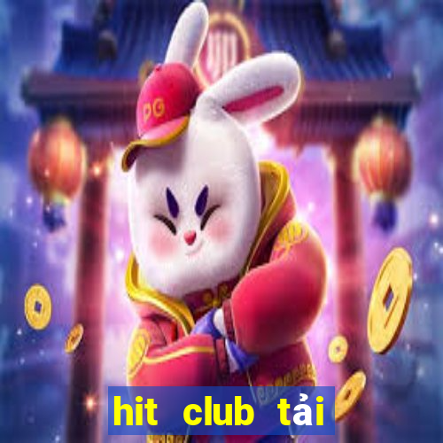 hit club tải xuống app