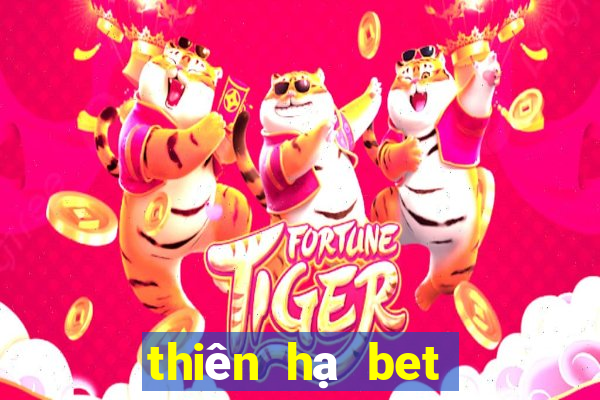 thiên hạ bet đăng ký