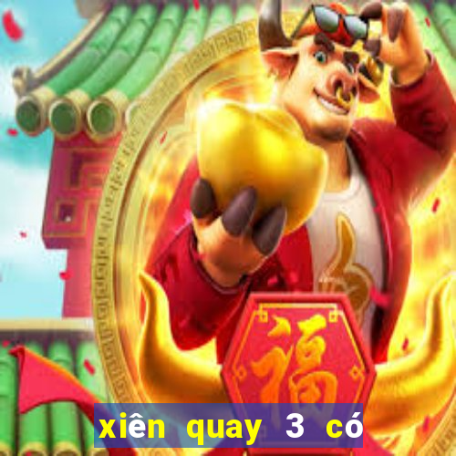 xiên quay 3 có bao nhiêu cặp