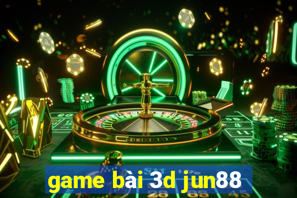 game bài 3d jun88