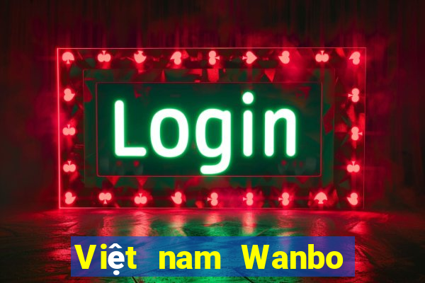 Việt nam Wanbo trực tuyến