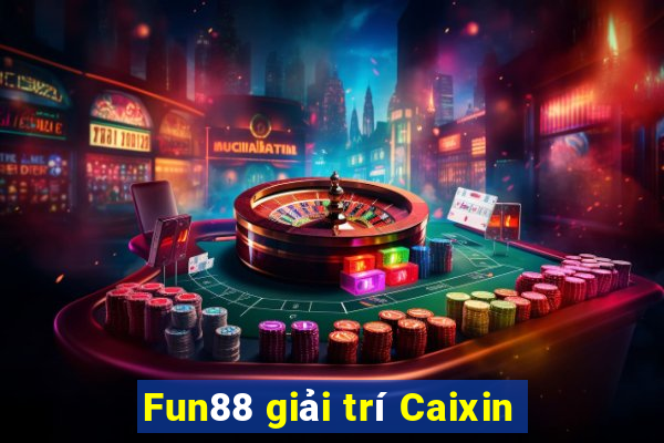 Fun88 giải trí Caixin