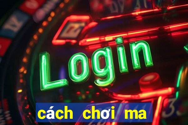 cách chơi ma sói thông minh