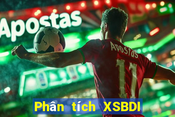 Phân tích XSBDI ngày 1