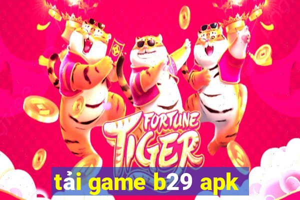 tải game b29 apk