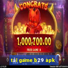 tải game b29 apk