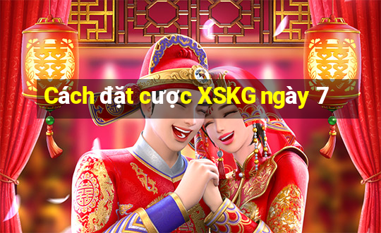 Cách đặt cược XSKG ngày 7