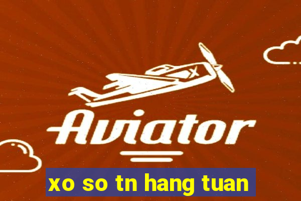 xo so tn hang tuan