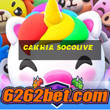 cakhia socolive