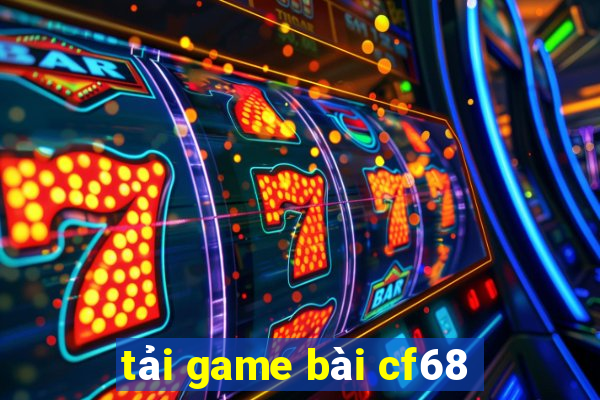 tải game bài cf68