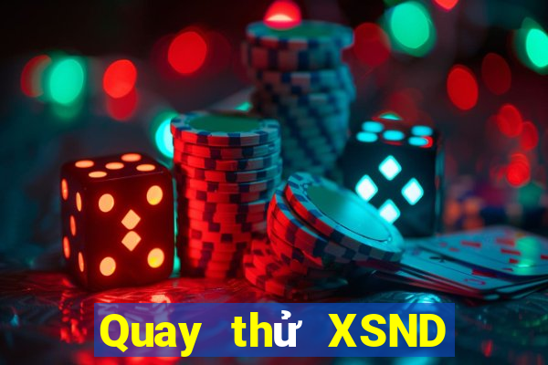 Quay thử XSND ngày 10