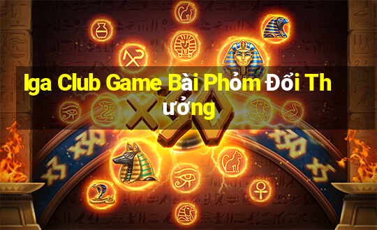 Iga Club Game Bài Phỏm Đổi Thưởng