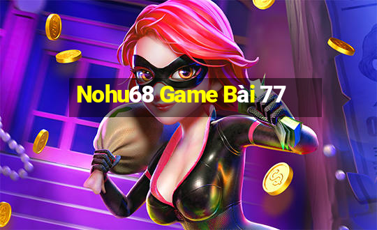 Nohu68 Game Bài 77